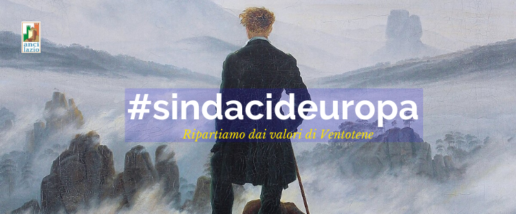 Sindaci d’Europa, ripartiamo dai valori di Ventotene